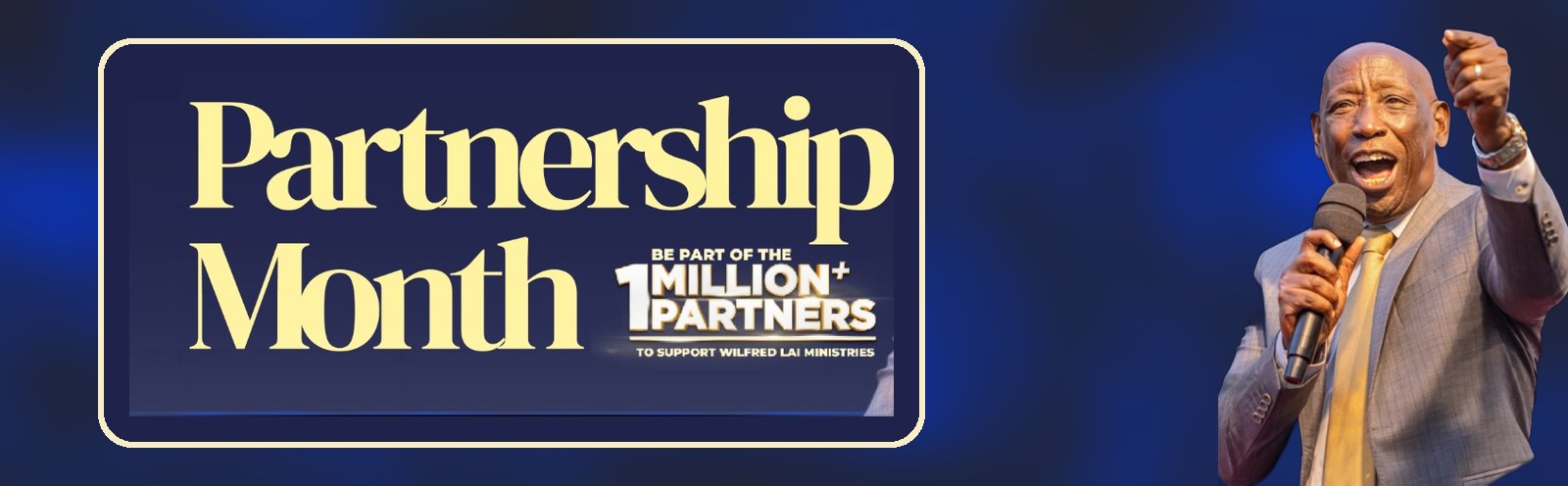 Partnership Month — be part of the 1 Million+ Partners to support Wilfred Lai Ministries